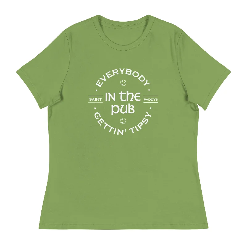 Everybody In The Pub Women's Tee Fleece Nylon Spandex