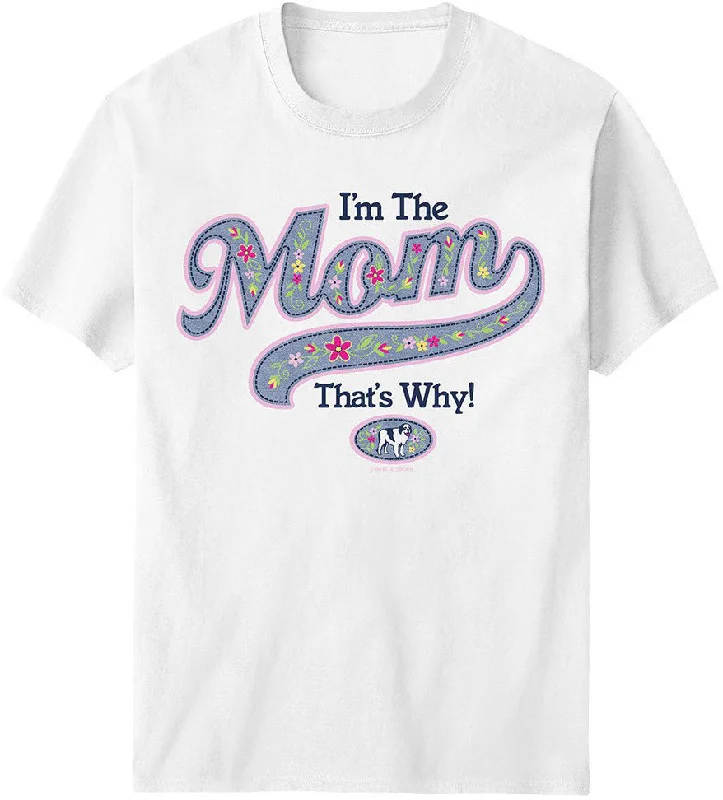 I Am The Mom That Is Why T-Shirt Oversized T-Shirt Spandex breathable