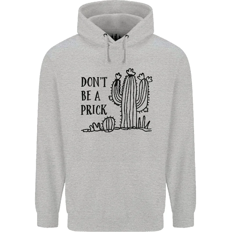 Be a Prick Funny Offensive Cactus Slogan Mens 80% Cotton Hoodie Zip Hoodie Drawstring Kangaroo Pocket