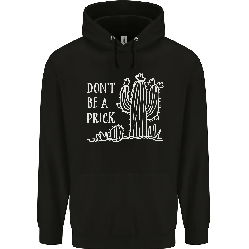 Be a Prick Funny Offensive Cactus Slogan Mens 80% Cotton Hoodie Hoodie with Elastic Waist Stretchable Comfortable