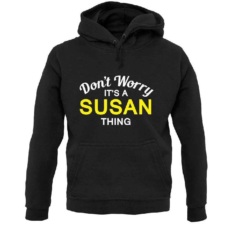 Don't Worry It's a SUSAN Thing! Unisex Hoodie Hoodie with Snap Buttons Easy Quick