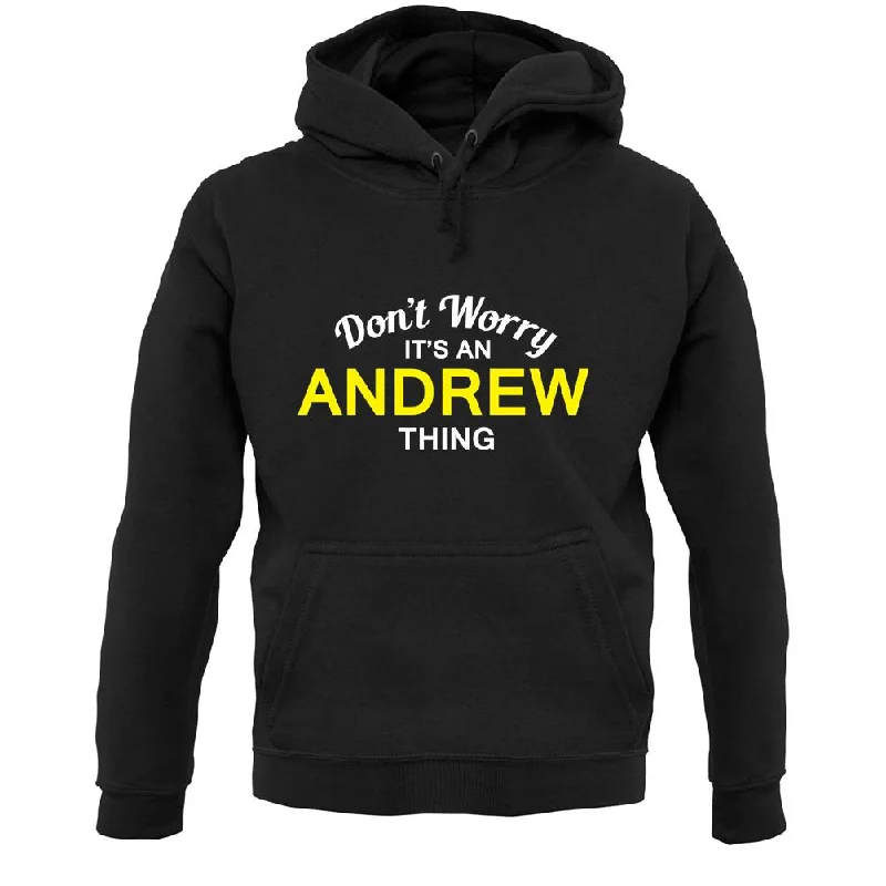 Don't Worry It's an ANDREW Thing! Unisex Hoodie Hoodie with Hem Contrast Bold Stylish